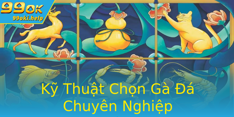 Kỹ Thuật Chọn Gà Đá Chuyên Nghiệp Kỹ Thuật Chọn Gà Đá Chuyên Nghiệp